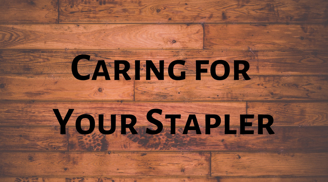 Care and Maintenance Of Your Stapler