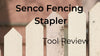 mytoolkit does a tool review on the senco fencing stapler