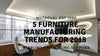 5 Furniture Manufacturers Top Trends For 2018